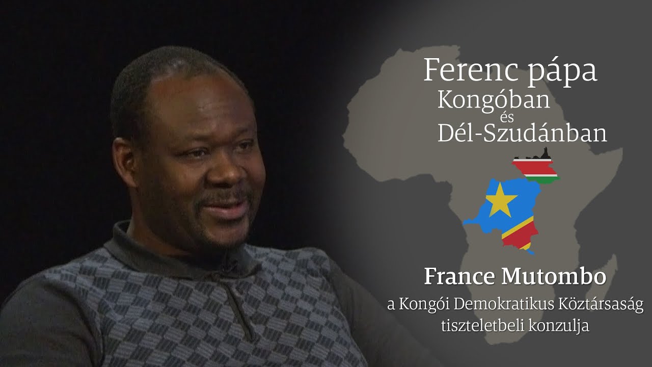 Ferenc pápa Kongóban és Dél-Szudánban - France Mutombo