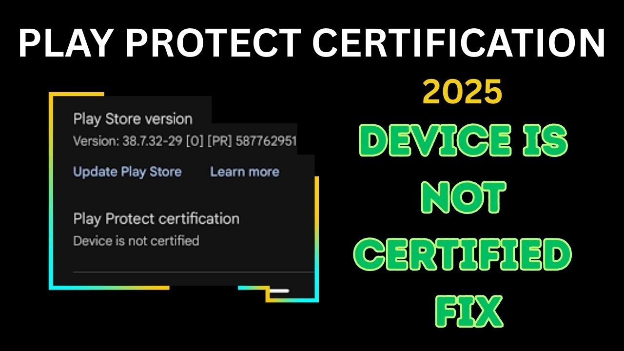 Fix Play Protect Certification 2025 | Device Not Certified Problem Solved 100% 🔥