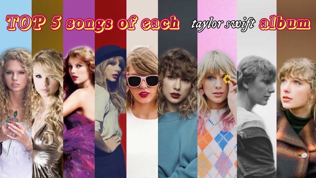 My Top 5 songs of each album by Taylor Swift