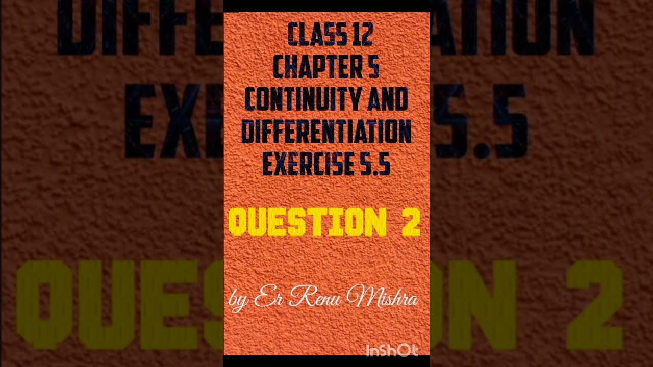 #maths #ndaexam #class12#chapter5#exercise5.5#Q 2#differential #continuity #ndaexam #gamingcommunity