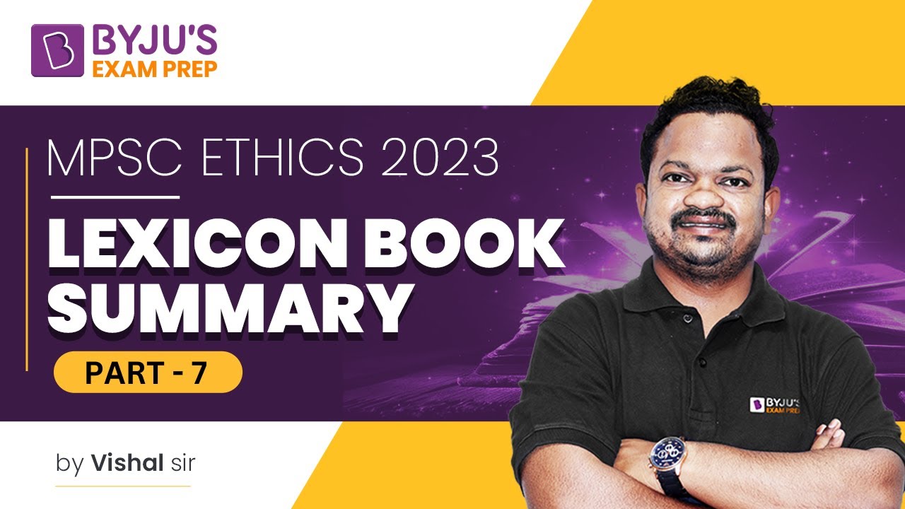 MPSC Ethics 2023  | Lexicon Book Summary | Ethics Mains | Part 07