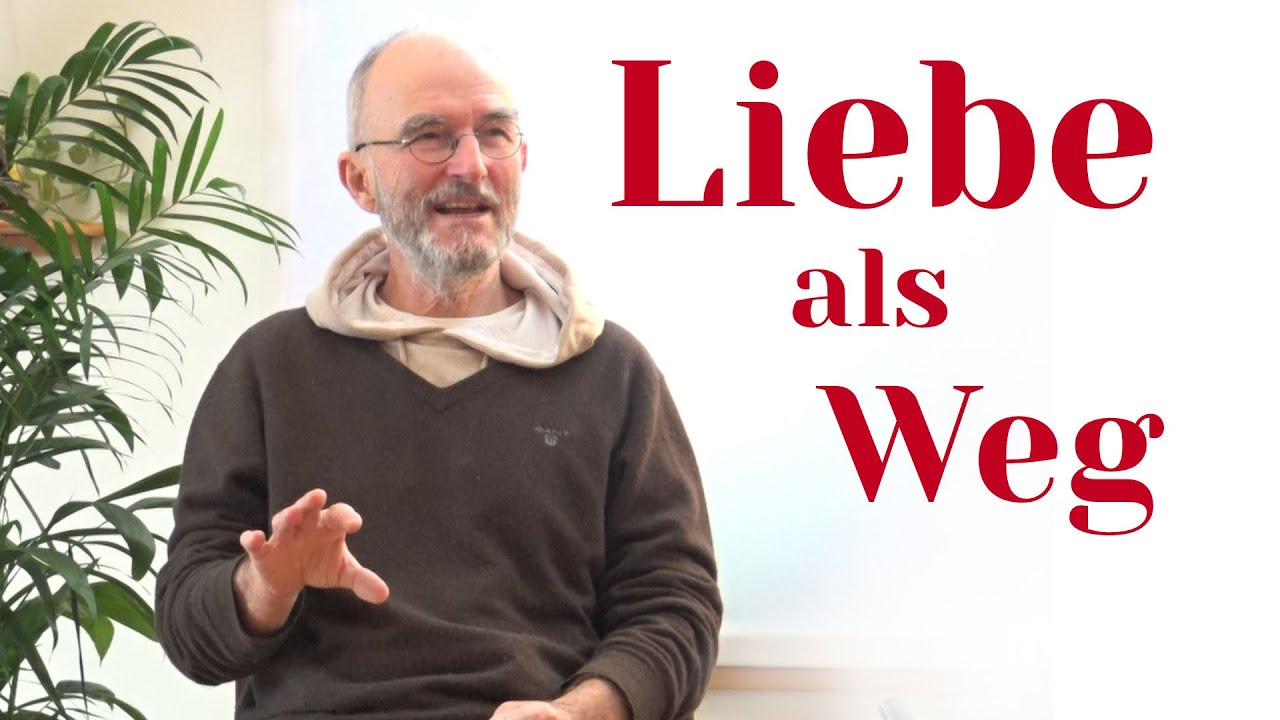 Liebe als Weg - Metta Sutta Teil 1- Botschaften des Herzens 2021 - Roland Nyanabodhi