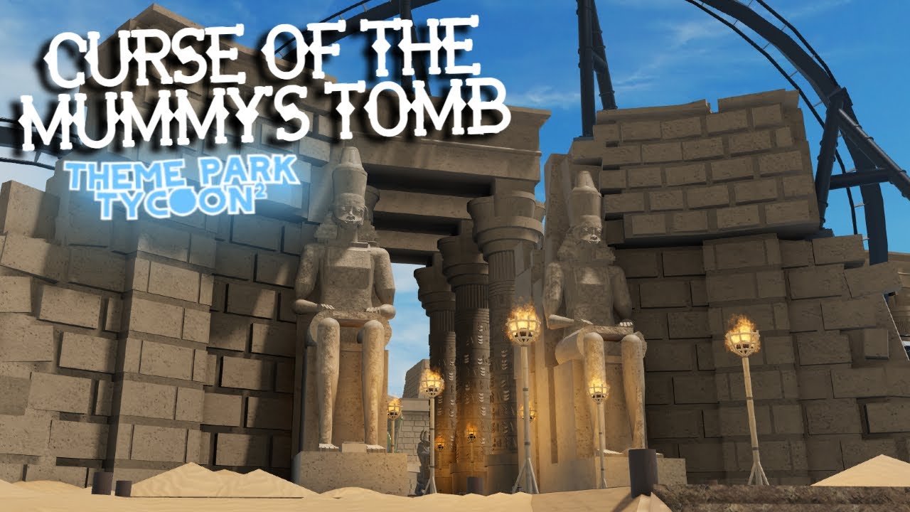 Curse of The Mummy's Tomb | Theme Park Tycoon 2