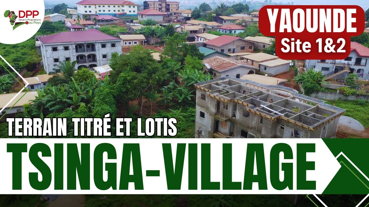 TERRAIN TITRE ET LOTIS YAOUNDE TSINGA VILLAGE SITE 1 et 2