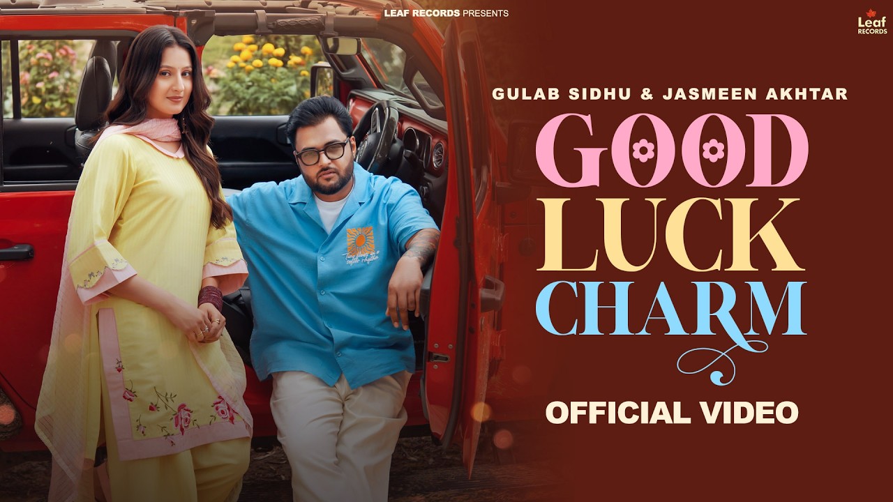Good Luck Charm (Official Song) Gulab Sidhu | Jasmeen Akhtar | Jang Dhillon | New Punjabi Songs 2026