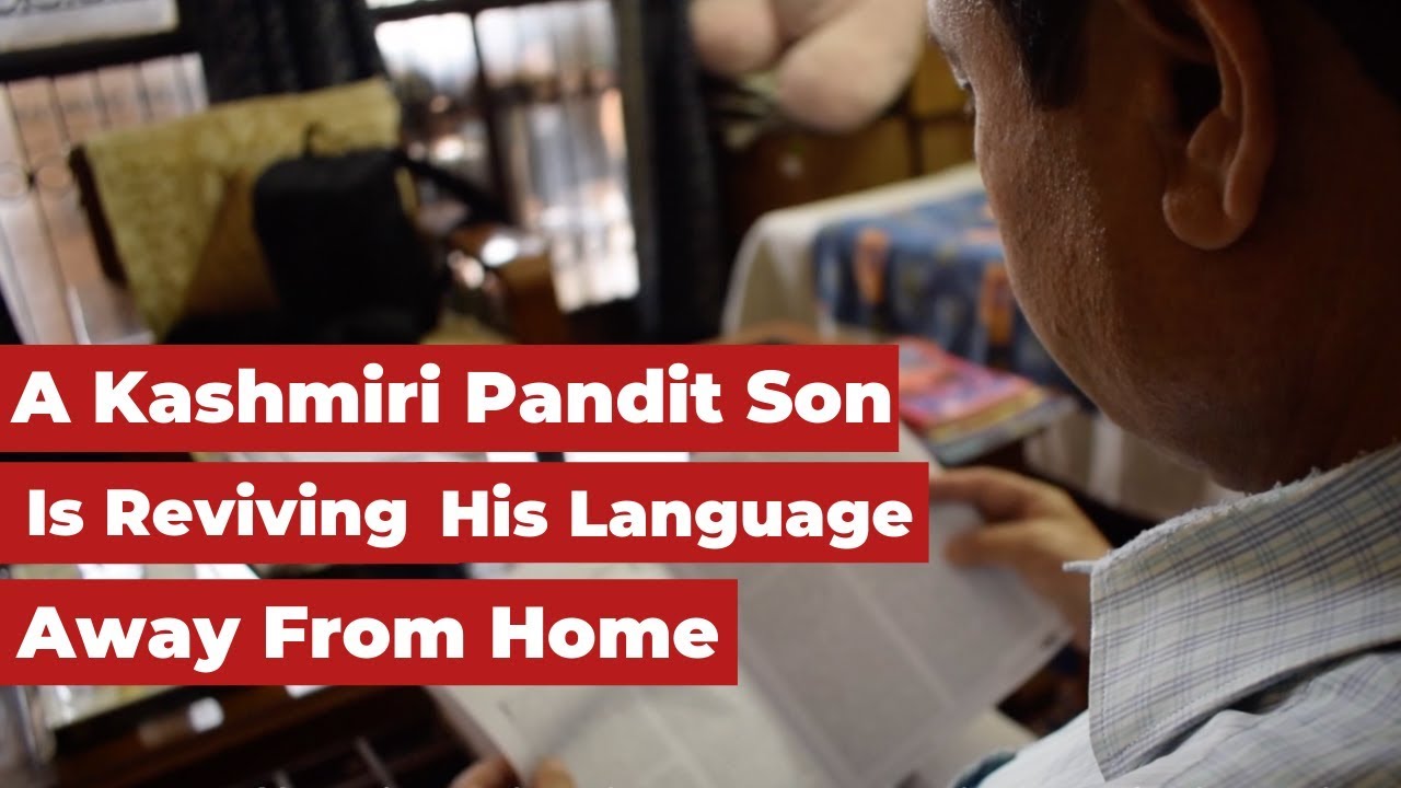 A Kashmiri Pandit Son Is Reviving His Language Away From Home