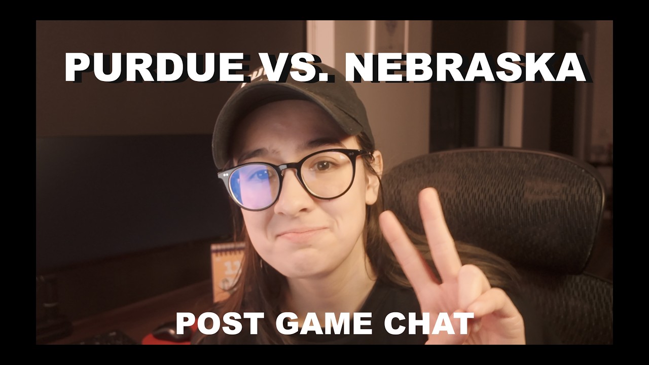 Purdue vs. Nebraska Post Game Chat
