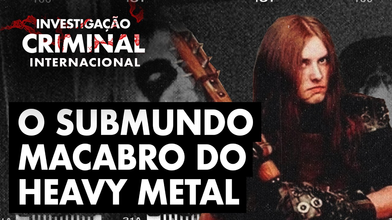 ASSASSINATOS NO HEAVY METAL - CASO BURZUM - INVESTIGAÇÃO CRIMINAL INTERNACIONAL