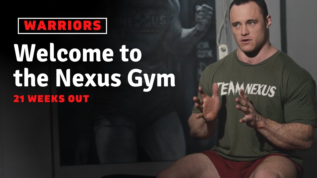 Warriors - 21 Weeks Out: Welcome To The Nexus Gym