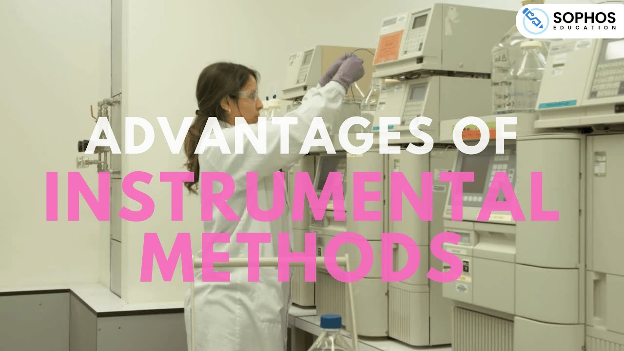 Advantages of Instrumental Methods