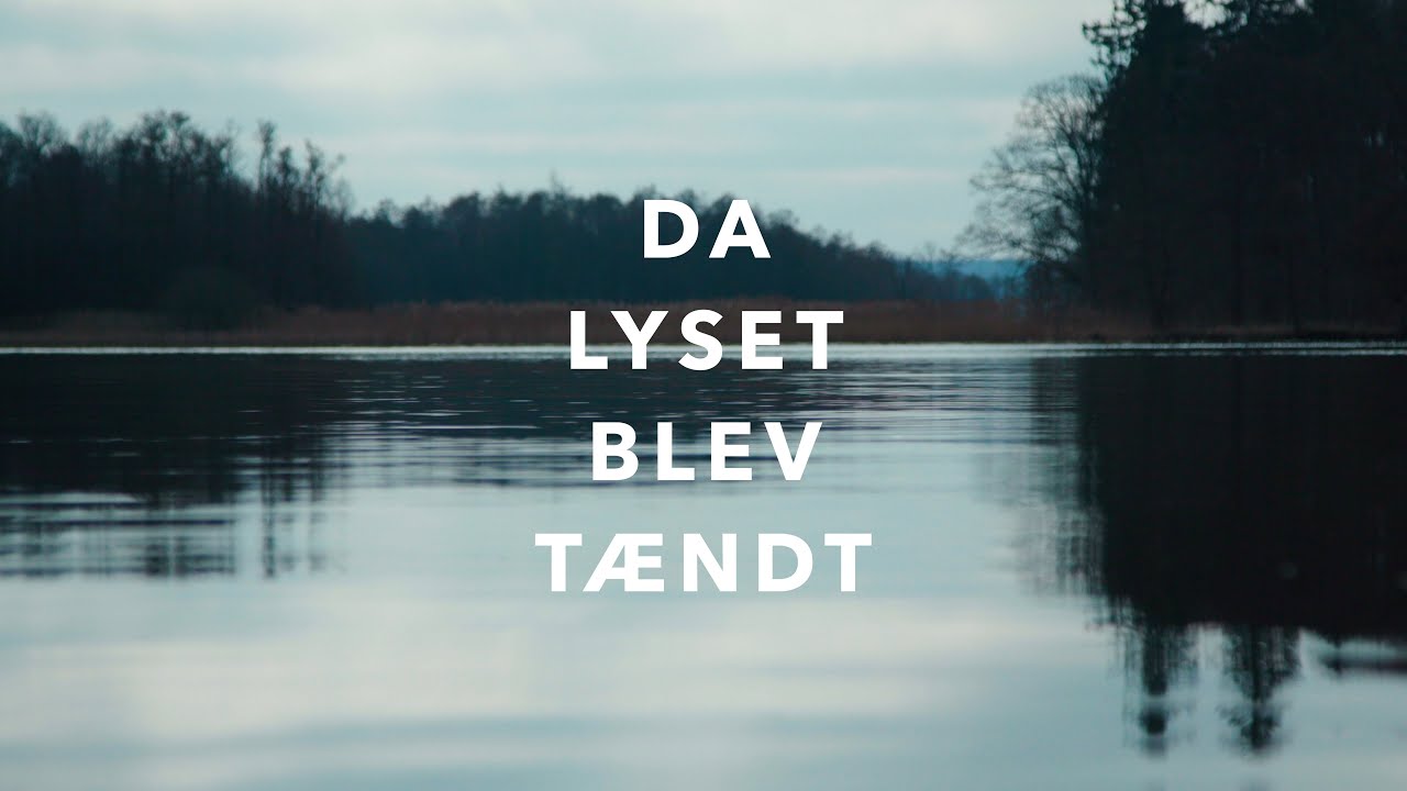 Da Lyset Blev Tændt (LYRIKVIDEO)