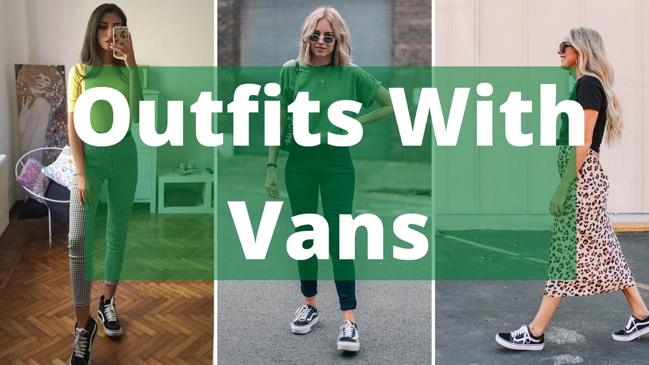 Van Outfits Ideas - Cute Outfits With Vans