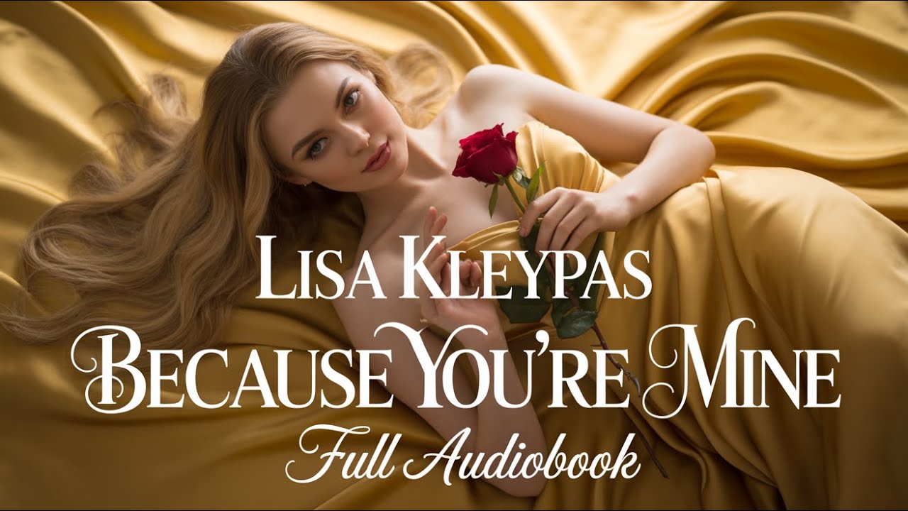 Because You're Mine by Lisa Kleypas | Full Historical Romance Audiobook