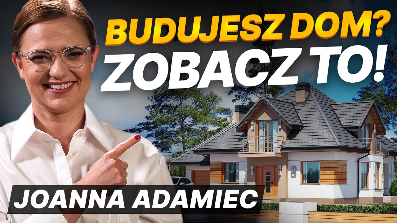 Budowa domu z kredytem hipotecznym - instrukcja krok po kroku | Joanna Adamiec