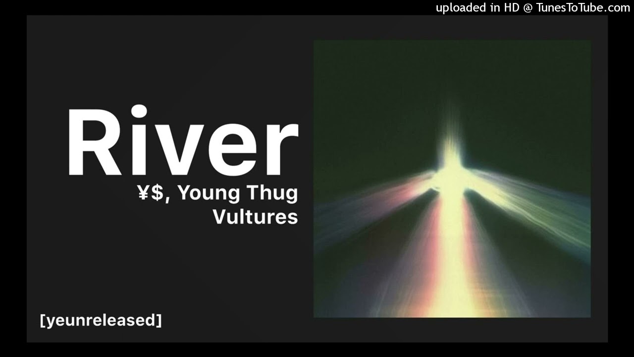 ¥$ - River ft. Young Thug [VULTURES] [CDQ]