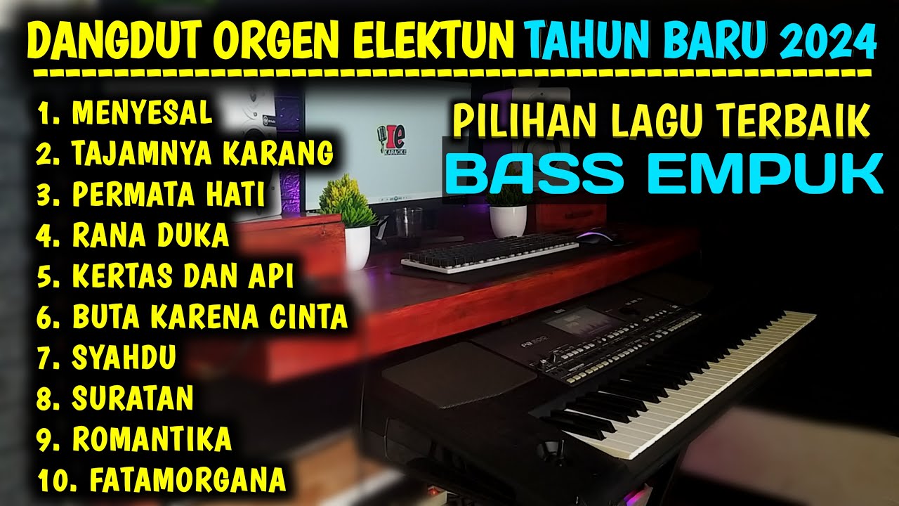 FULL ALBUM ELECTONE DANGDUT ORGEN TUNGGAL TAHUN BARU 2024 BASS PULEN ENAK BUAT SANTAI