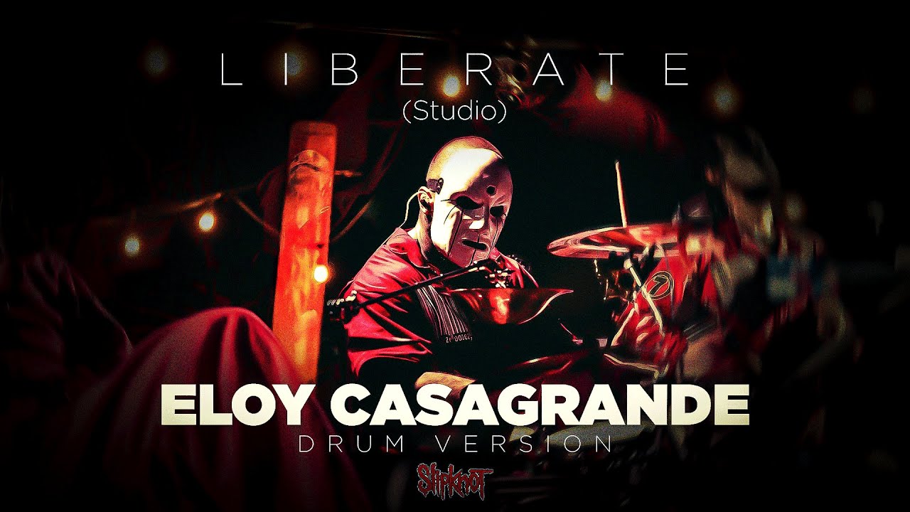 LIBERATE - SLIPKNOT | Eloy Casagrande Drum Version