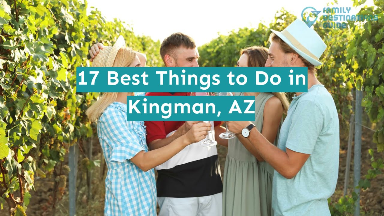 17 Best Things to Do in Kingman, AZ