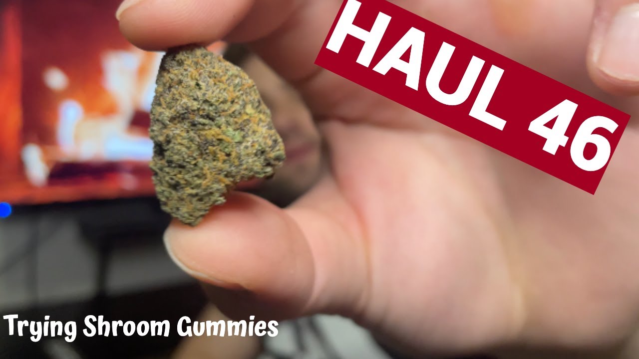 Weed haul 46 | Shroom Gummies