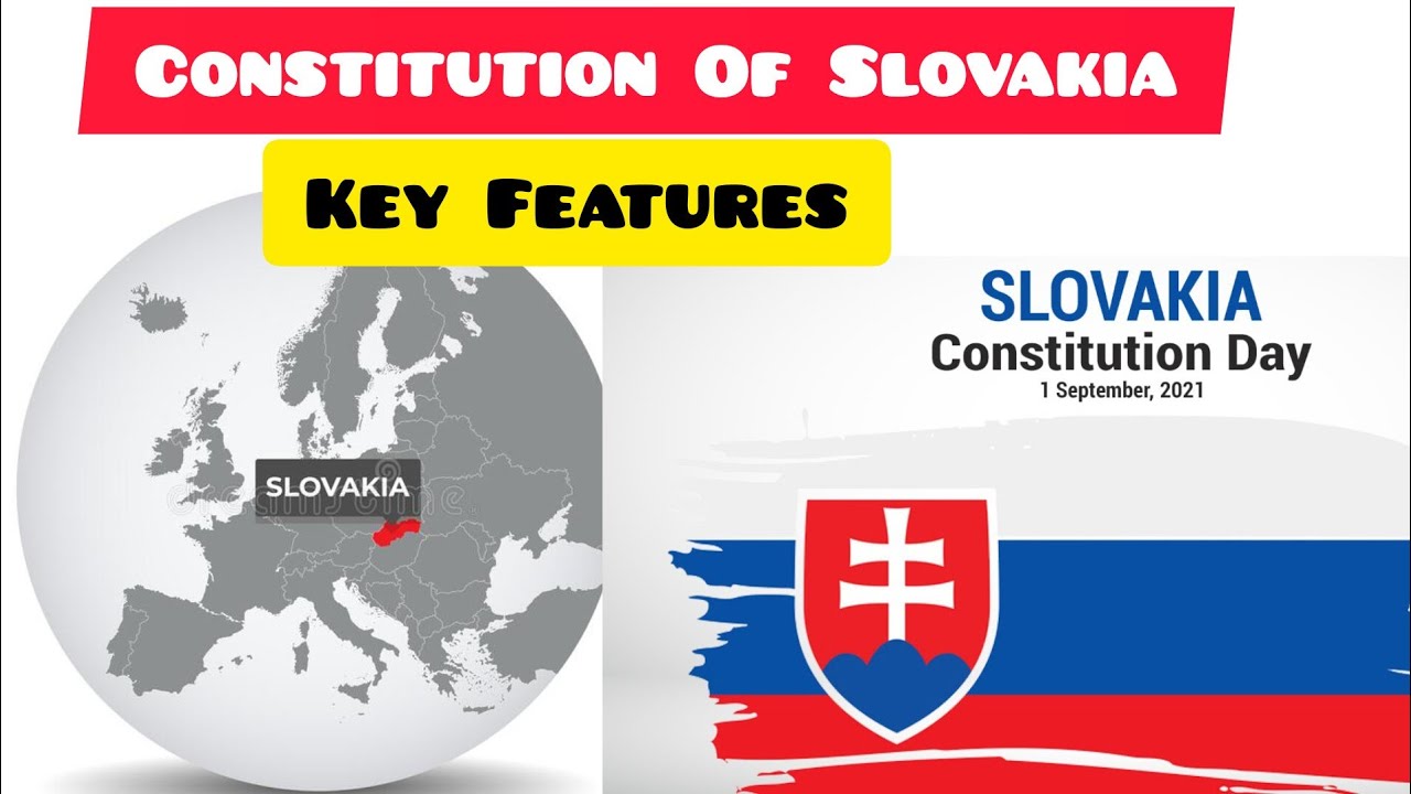 The Constitution Of Slovakia Salient Features of Slovakia Constitution