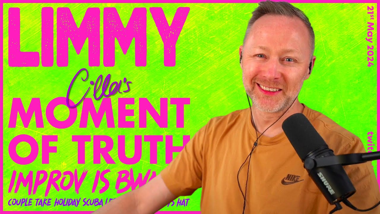 LIMMY Twitch | Cilla's Moment of Truth & Improv [2024-05-21]