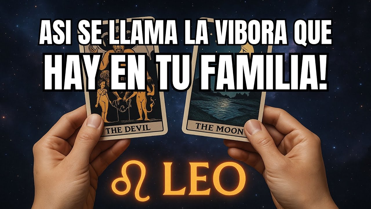 LEO♌️ASI ES C&Oacute;MO SE LLAMA LA V&Iacute;BORA 🐍 DE TU FAMILIA‼️ #tarot