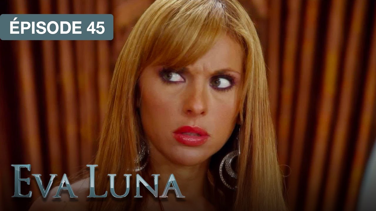 Eva Luna - EP 45  - Le rêve d'une vie nouvelle - série doublée en français