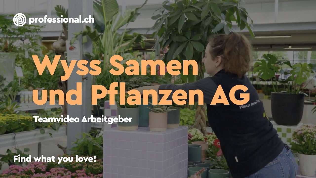 Pflanzenprofis im Einsatz: Karriere bei der Wyss Samen und Pflanzen AG | professional.ch