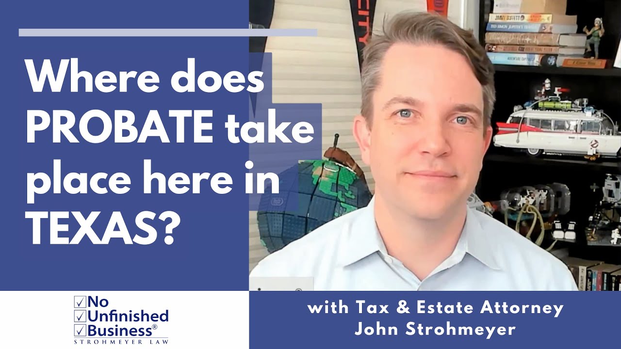 Where does the probate process occur here in Texas?