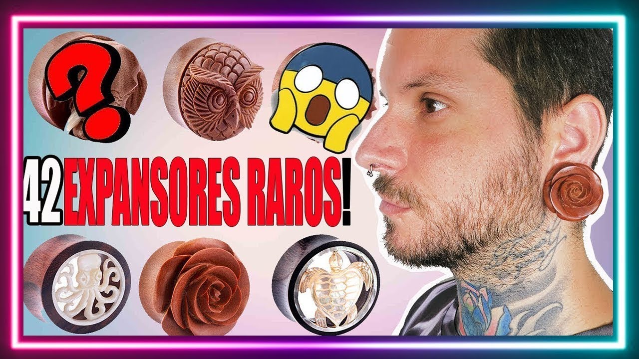 42 EXPANSIONES RARAS | DILATADORES MÁS ORIGINALES 😱 30mm [NO TE LO VAS A CREER!]
