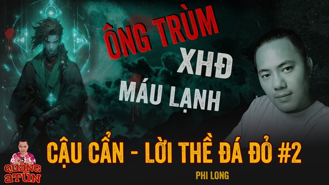 Đọc Truyện Đêm Khuya : CẬU CẨN - LỜI THỀ ĐÁ ĐỎ tập 2 | Truyện Ma Xã Hội Đen Ông Trùm Bá Đạo