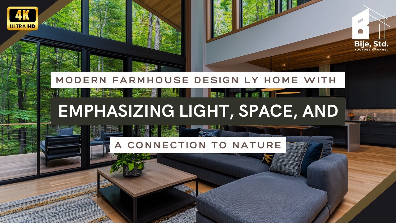 Modern Farmhouse Design Emphasizing Light, Space, and a Connection to Nature