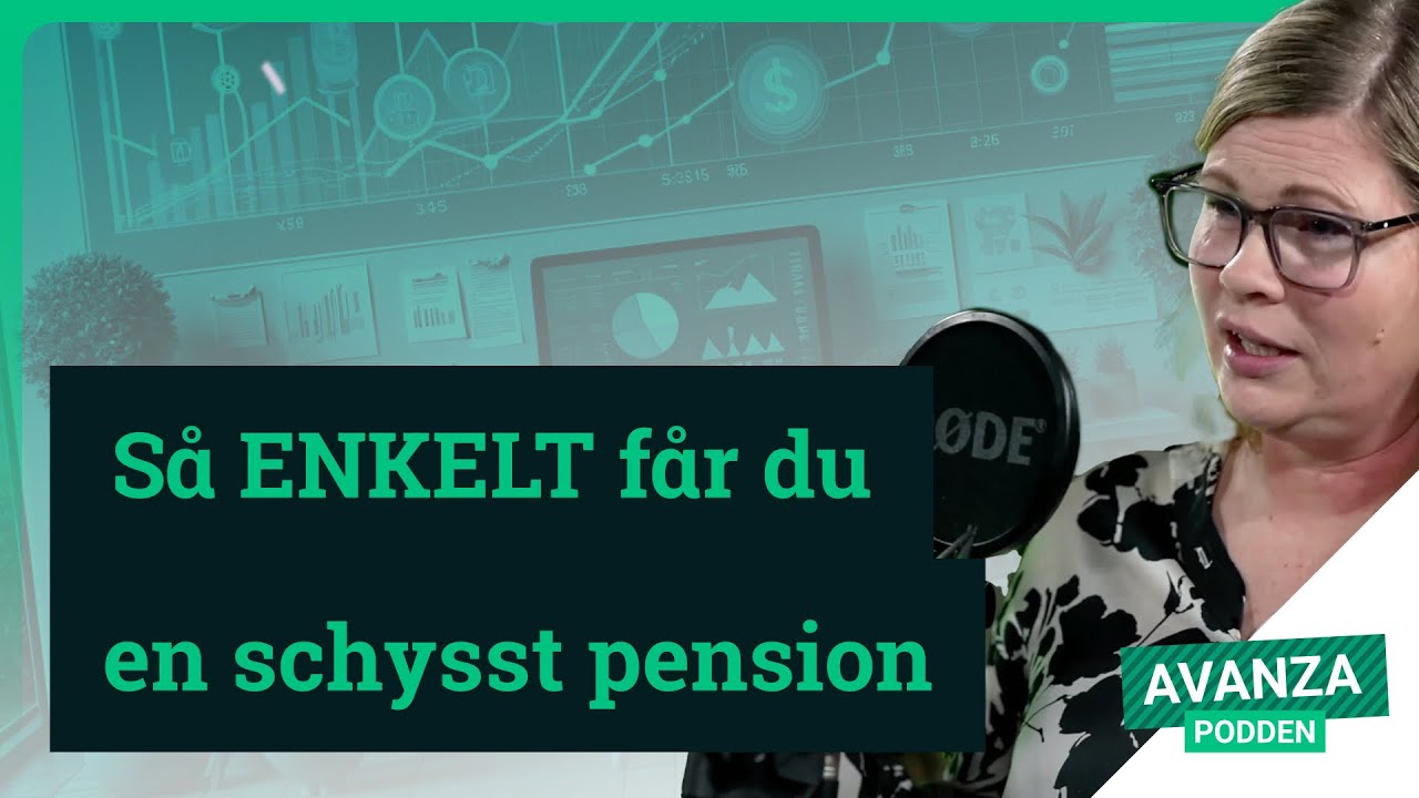 Så ENKELT får du en schysst pension (oavsett hur gammal du är) - Avanzapodden 