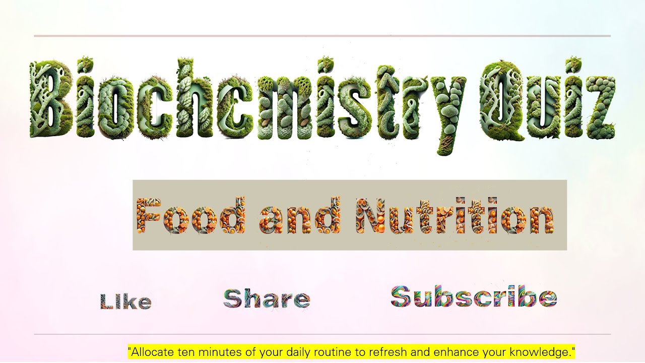 Food and Nutrition Biochemistry MCQ with explanation-Test your Knowledge in 10 minutes