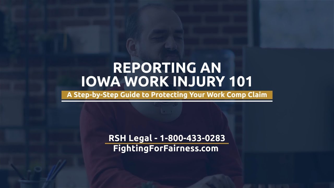 Reporting an Iowa Work Injury 101: A Step-by-Step Guide to Protecting Your Work Comp Claim
