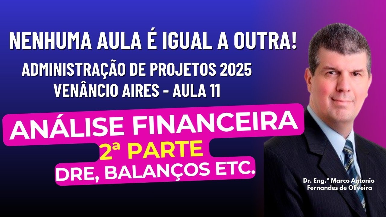 Adm Projetos Venâncio Aires 2025 #11 - Análise financeira 2ª parte (original)