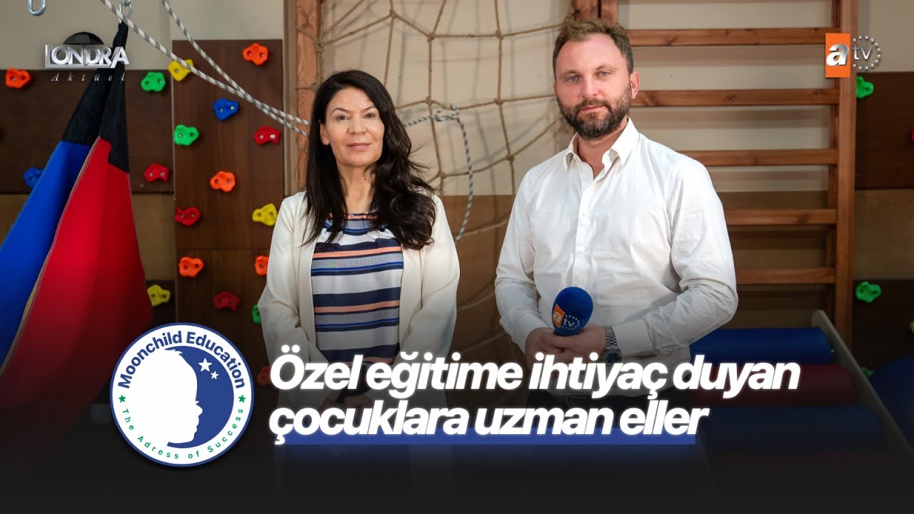 Özel eğitime ihtiyaç duyan çocuklara uzman eller…/Londra Aktüel 265. Bölüm