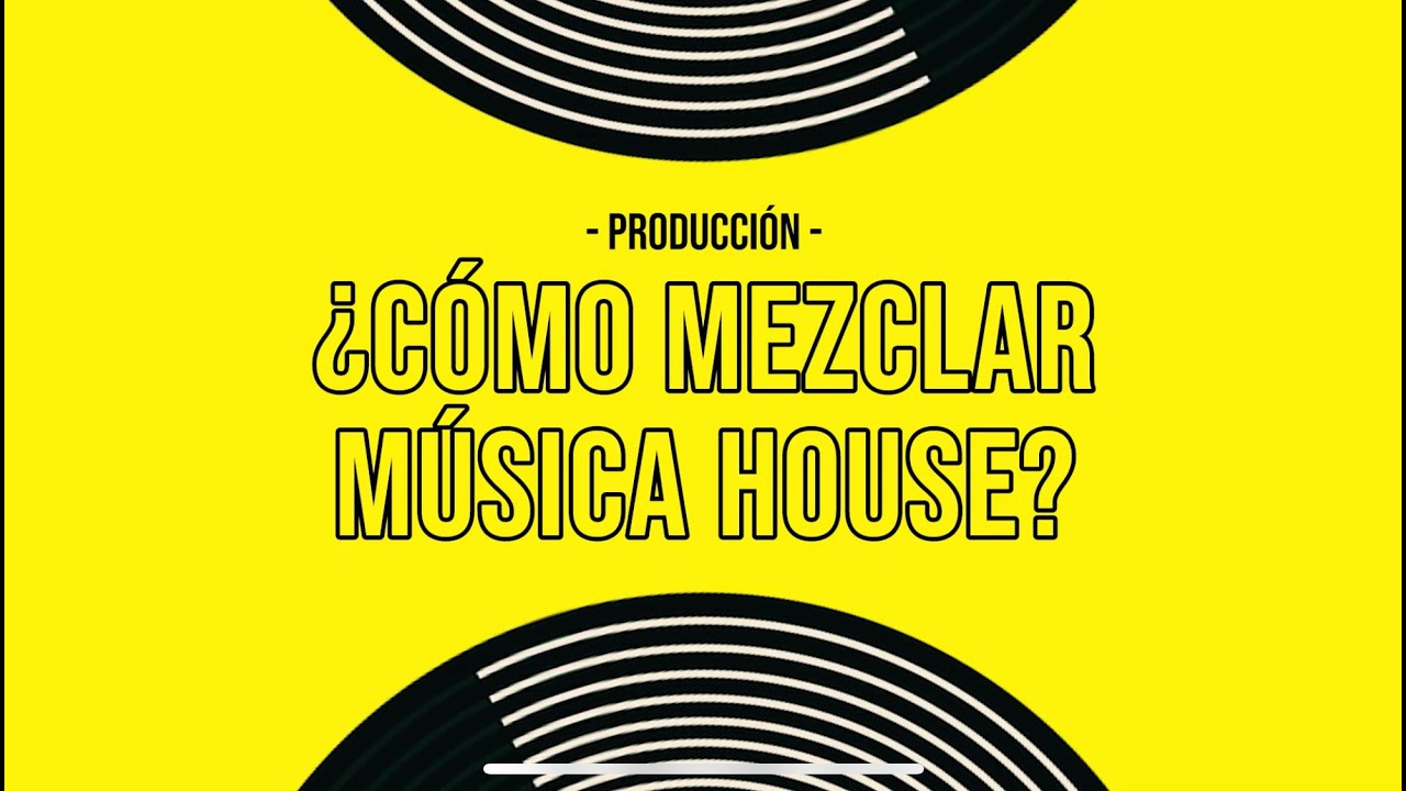 ¿COMO MEZCLAR MUSICA HOUSE? - House Music Bro