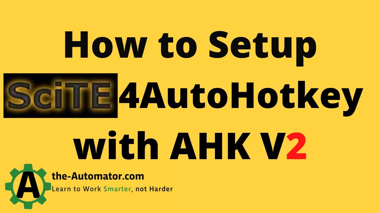 🔥Раскройте потенциал AutoHotkey v2 с помощью этого простого руководства по настройке SciTE4AutoHo...