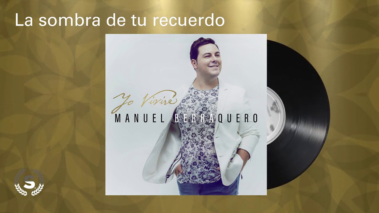 Manuel Berraquero - La sombra de tu recuerdo (Audio Oficial)
