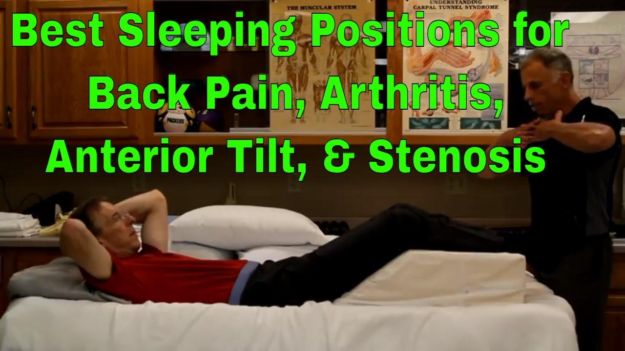 Best Sleeping Positions for Back Pain, Arthritis, Anterior Tilt, & Stenosis
