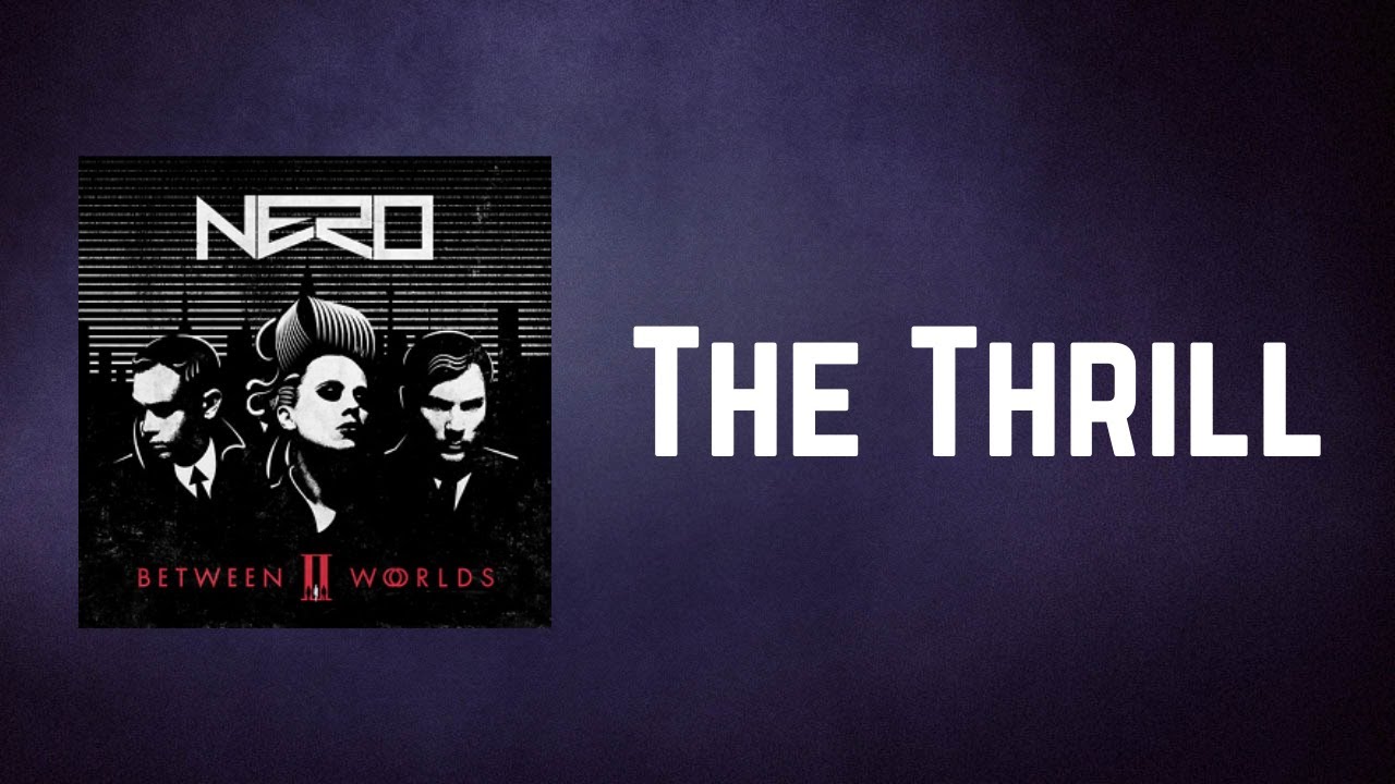 Nero - The Thrill (Lyrics)