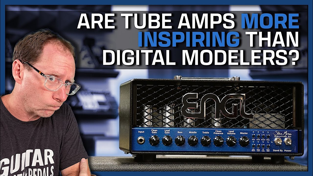 Are Tube Amps More Inspiring Than Digital Modelers?