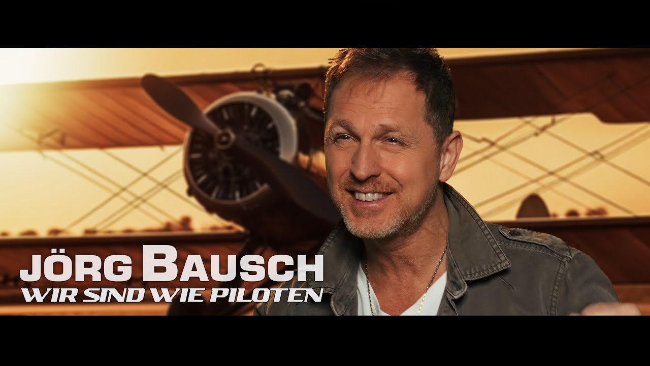 Jörg Bausch - Wir sind wie Piloten (Offizielles Musikvideo)