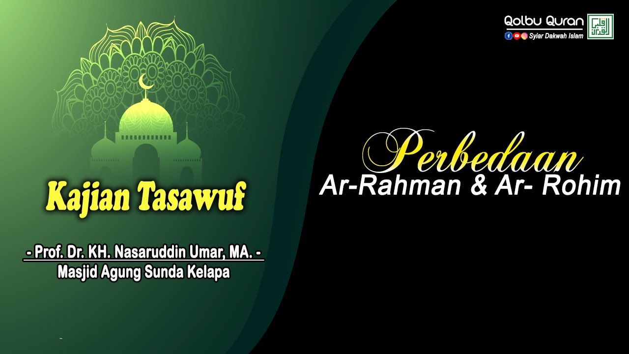 Perbedaan Ar-Rahman dan Ar-Rohim - Prof. Dr. KH. Nasaruddin Umar, MA.