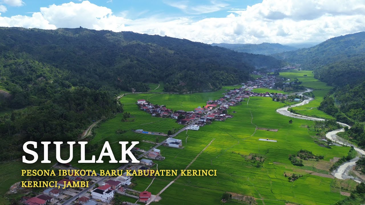SIULAK | Ibukota Baru Dari Kabupaten Kerinci | Kerinci, Jambi