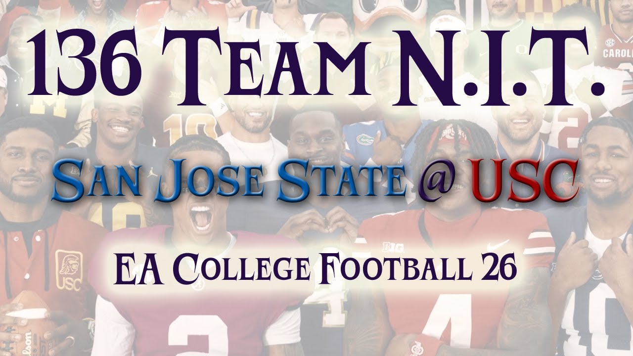 136 Team College Football Tourney! Round 4. San Jose State vs. USC. #cfb26