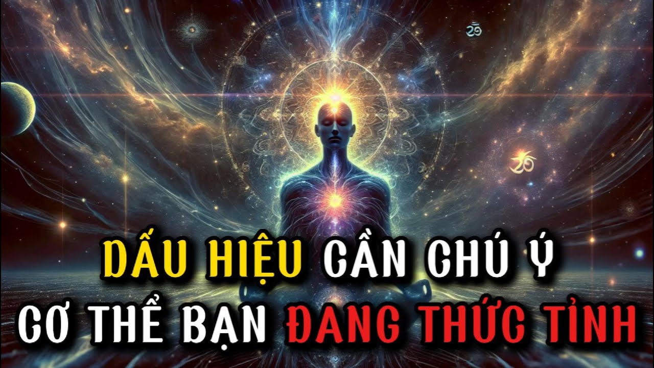 Những dấu hiệu THỨC TỈNH tinh thần: CẢM GIÁC LẠ trong cơ thể không nên bỏ qua | Hồ Sơ Tâm Thức