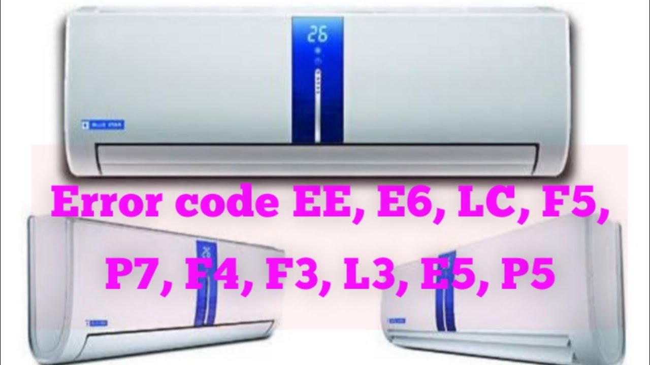 Bluestar inverter AC error code in Tamil EE,E6,LC,F5,P7,F4,F3,L3,E5,P5 / sign refrigeration service