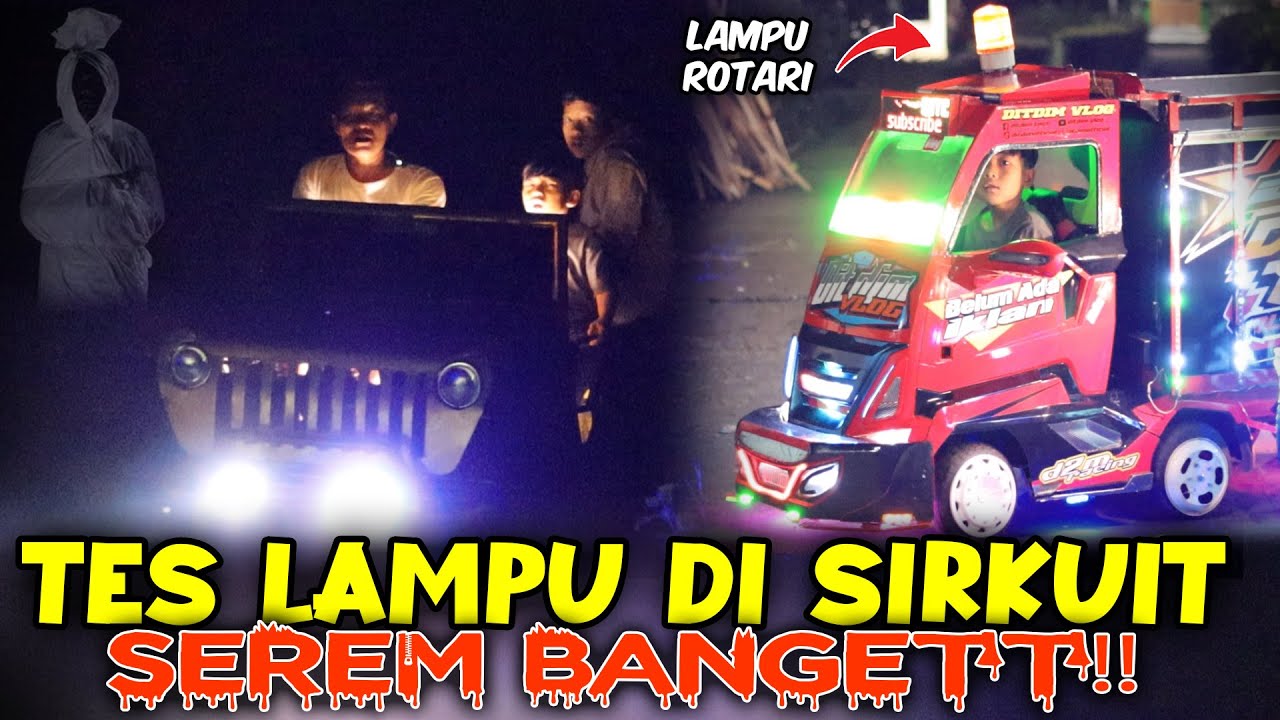 SEREEMM!! OFFROAD MALAM HARI TES LAMPU BARU MINI-JEEP, TRUCK DIMAS PASANG LAMPU ROTARY
